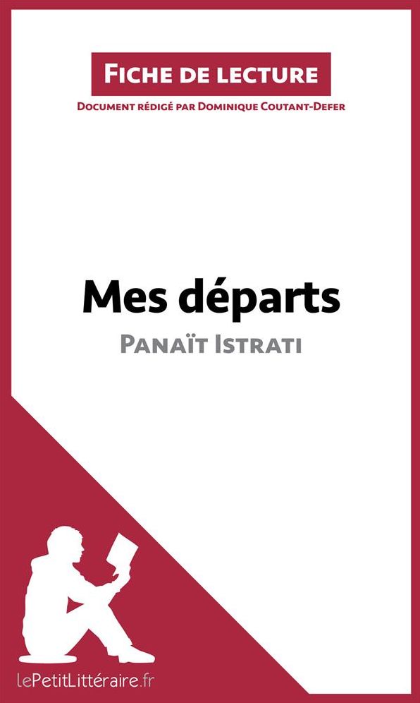 Mes départs de Panaït Istrati (Fiche de lecture): Résumé complet et analyse détaillée de l'oeuvre