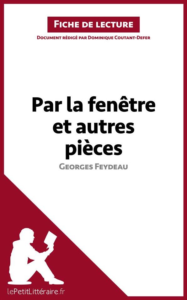 Par la fenêtre et autres pièces de Georges Feydeau (Fiche de lecture): Résumé complet et analyse détaillée de l'oeuvre