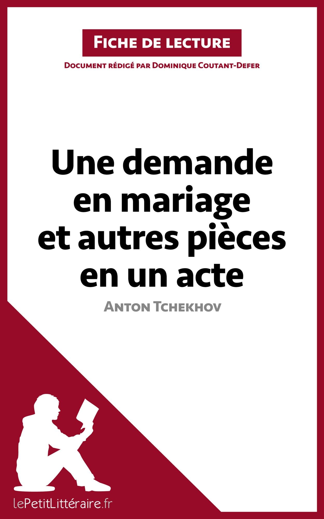 Une demande en mariage et autres pièces en un acte de Anton Tchekhov (Fiche de lecture): Résumé complet et analyse détaillée de l'oeuvre