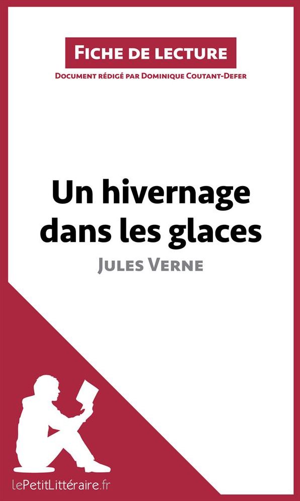 Un hivernage dans les glaces de Jules Verne (Fiche de lecture): Résumé complet et analyse détaillée de l'oeuvre