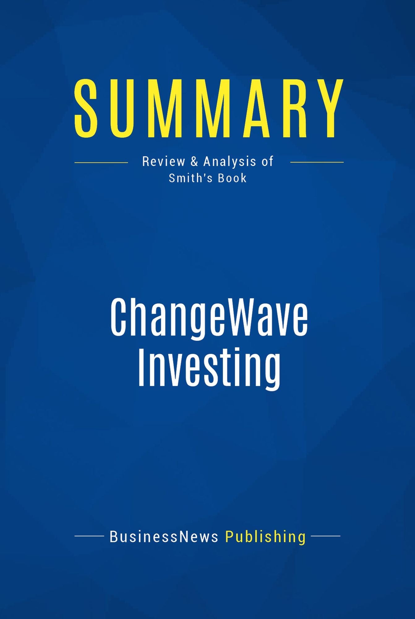 Summary: ChangeWave Investing: Review and Analysis of Smith's Book