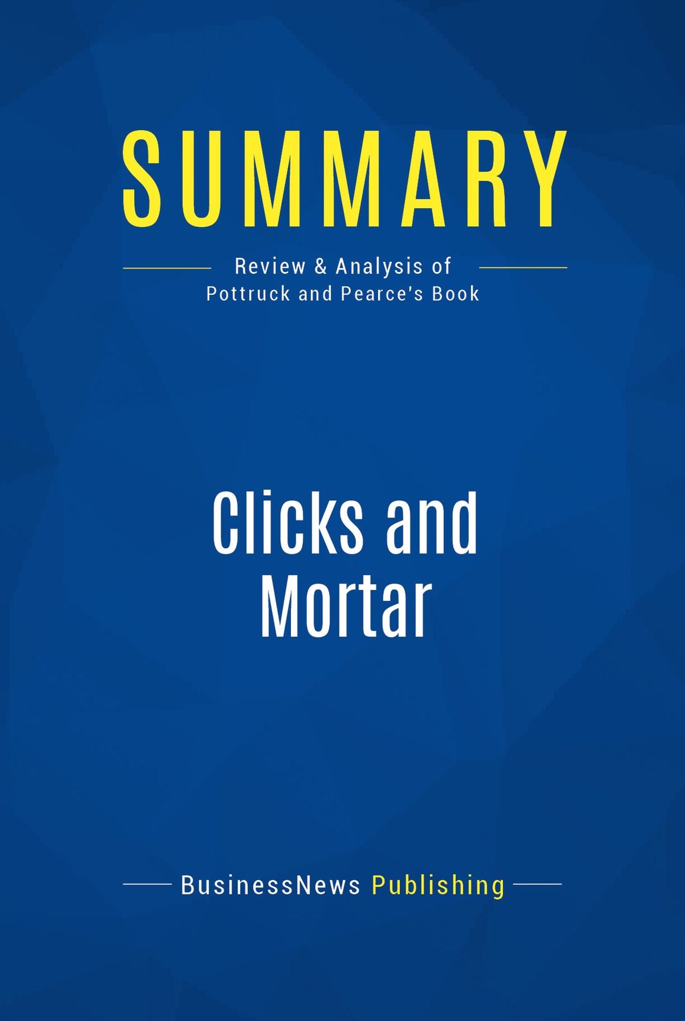 Summary: Clicks and Mortar: Review and Analysis of Pottruck and Pearce's Book