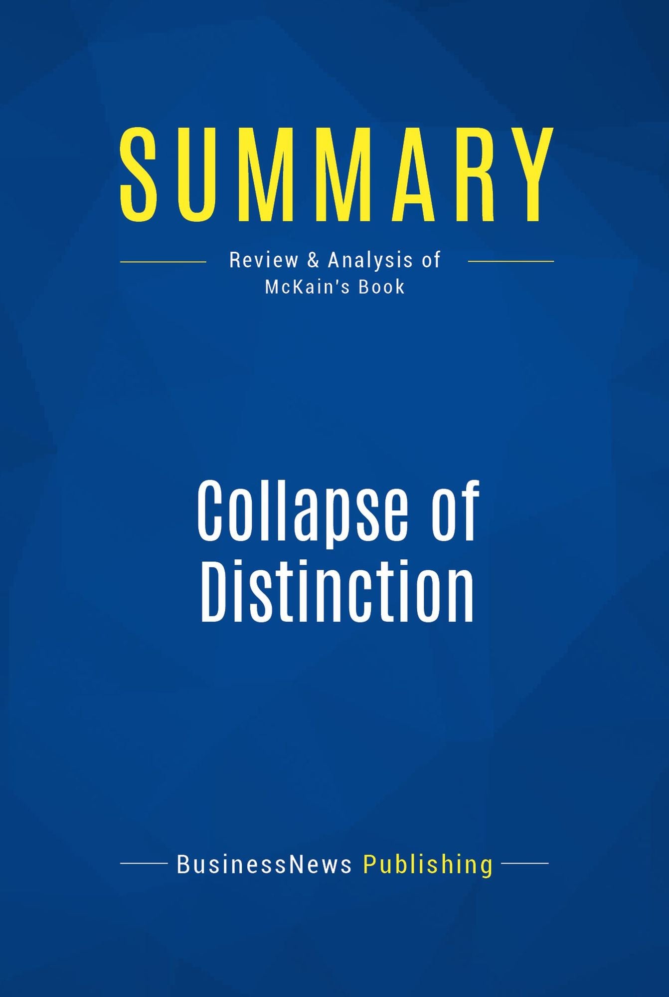 Summary: Collapse of Distinction: Review and Analysis of McKain's Book