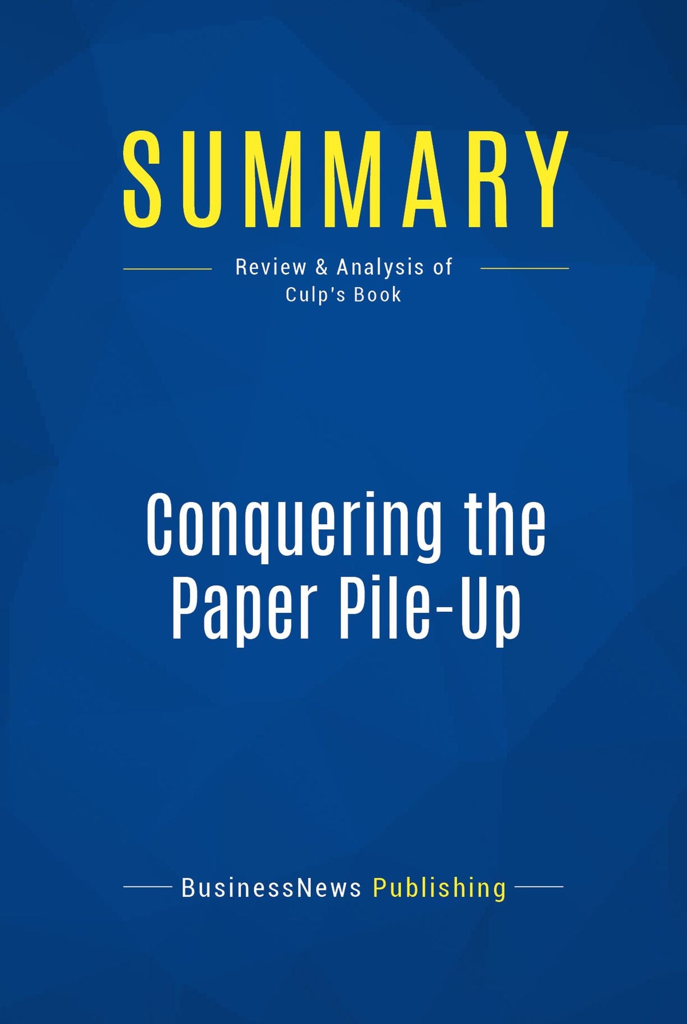 Summary: Conquering the Paper Pile-Up: Review and Analysis of Culp's Book