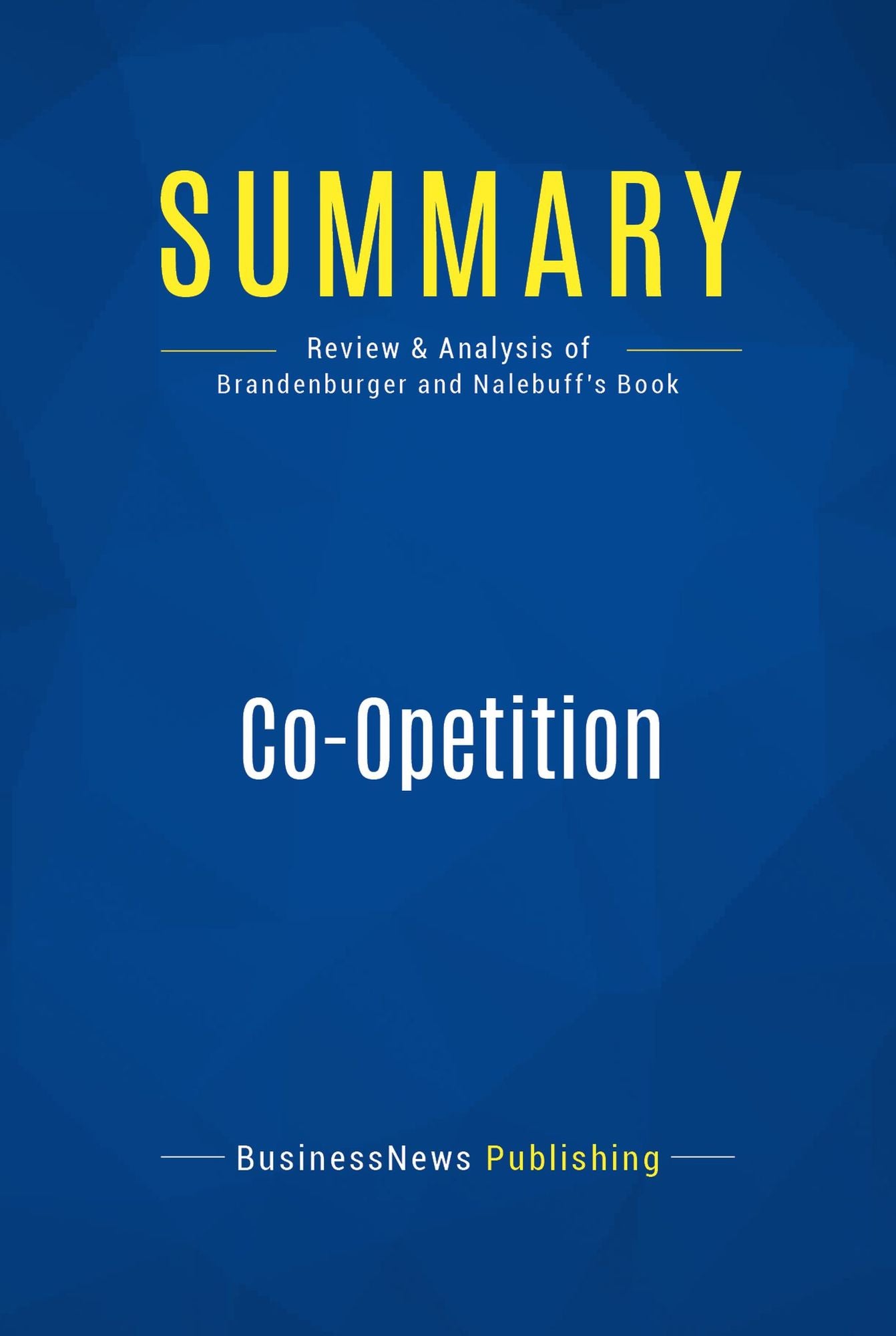 Summary: Co-Opetition: Review and Analysis of Brandenburger and Nalebuff's Book