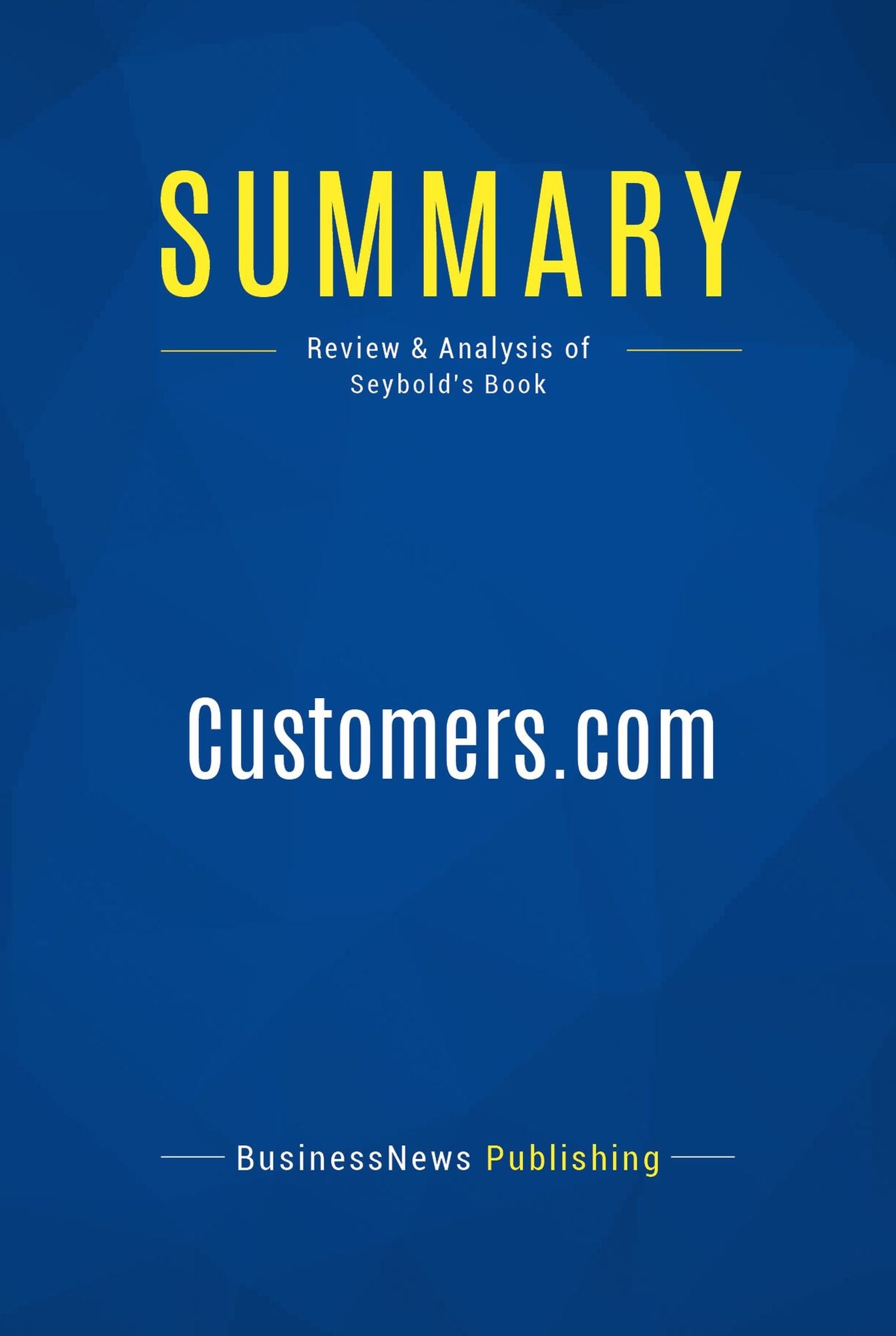 Summary: Customers.com: Review and Analysis of Seybold's Book
