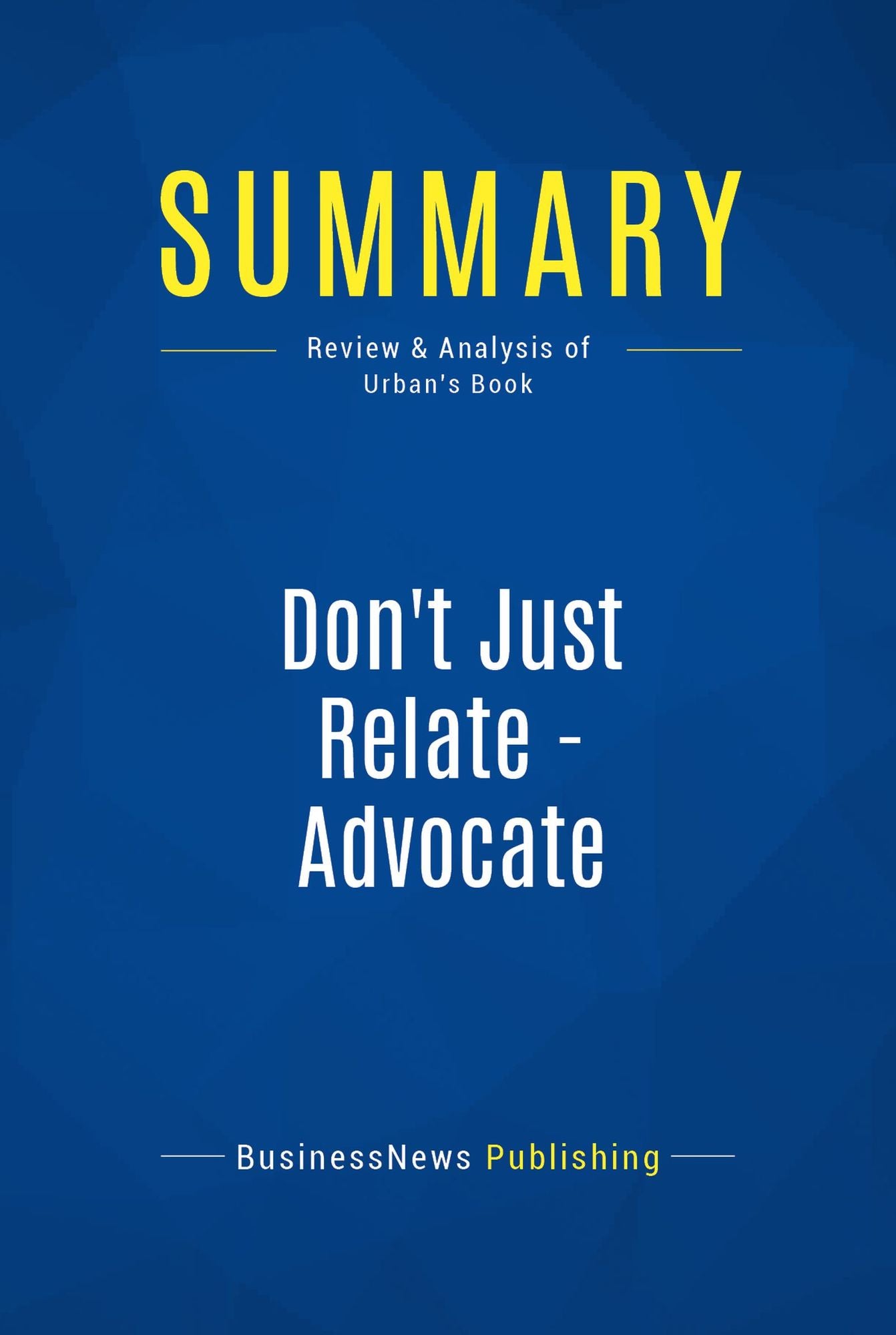 Summary: Don't Just Relate - Advocate: Review and Analysis of Urban's Book