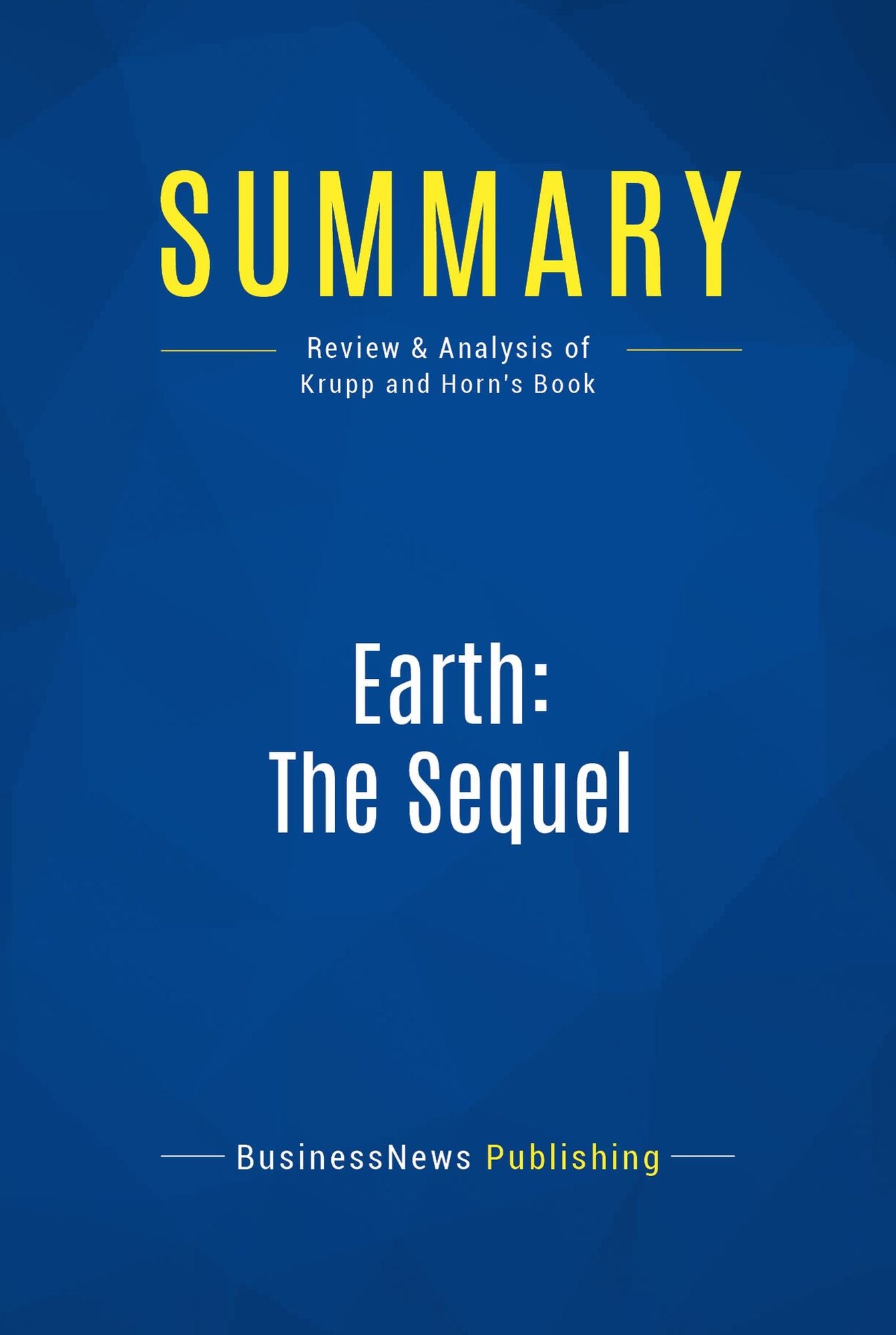 Summary: Earth: The Sequel: Review and Analysis of Krupp and Horn's Book