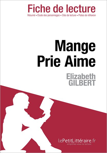 Mange Prie Aime d'Elizabeth Gilbert (Fiche de lecture)