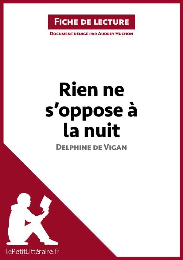 Rien ne s'oppose à la nuit de Delphine de Vigan (Fiche de lecture)