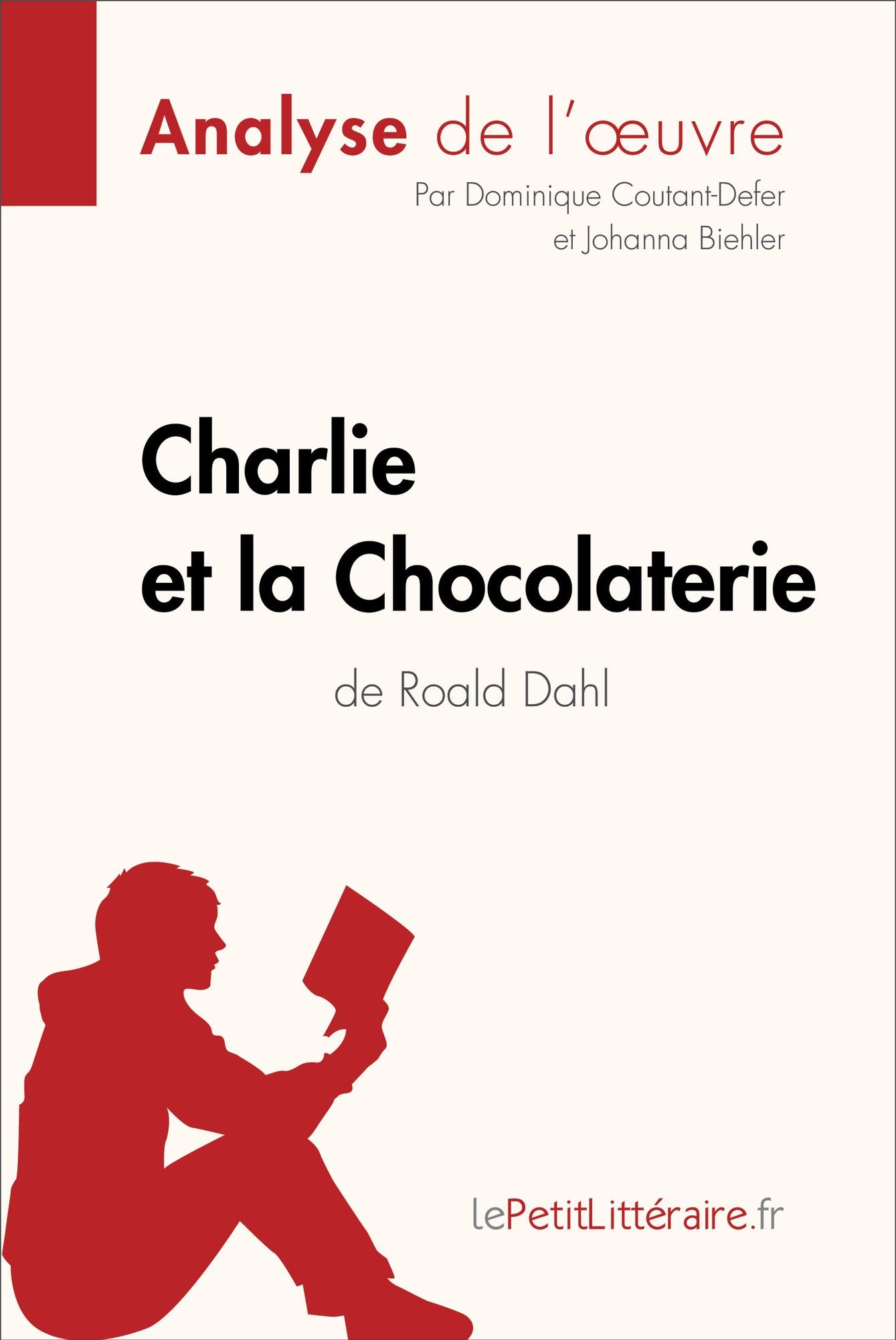 Charlie et la Chocolaterie de Roald Dahl (Fiche de lecture): Résumé complet et analyse détaillée de l'oeuvre