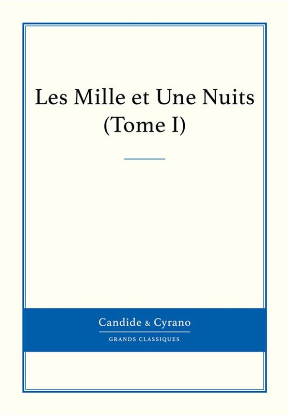 Les Mille et Une Nuits, Tome I