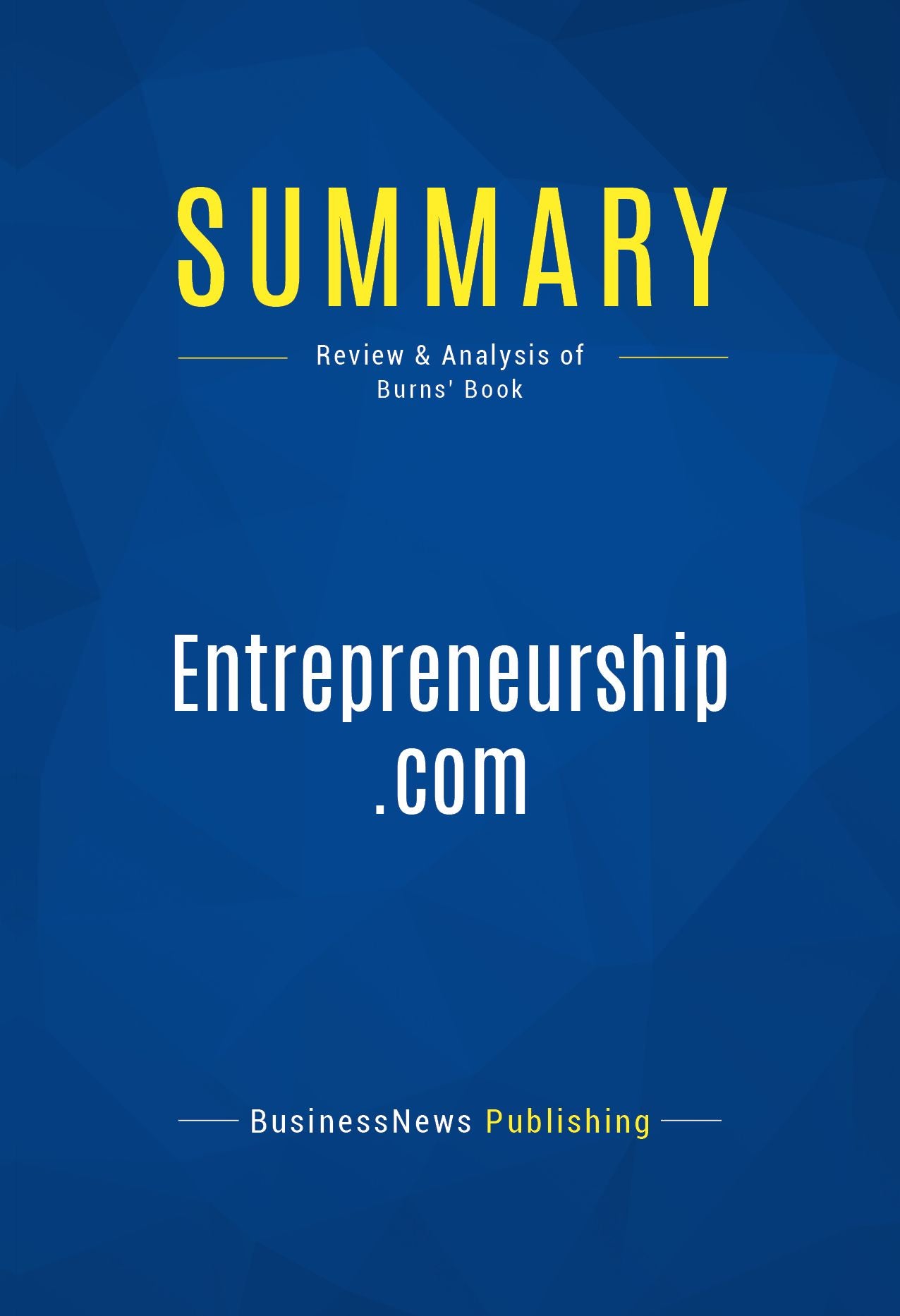 Summary: Entrepreneurship.com: Review and Analysis of Burns' Book