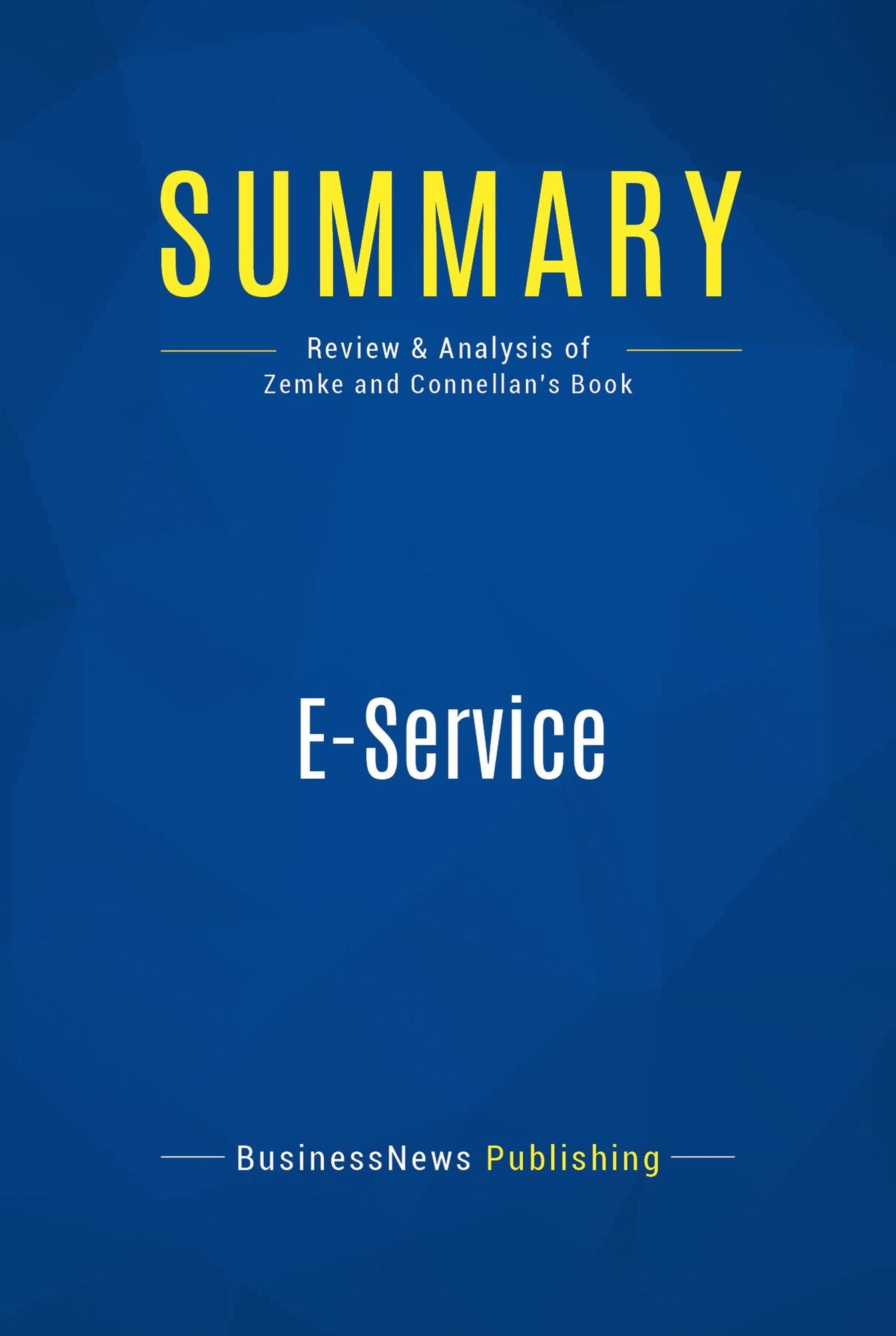 Summary: E-Service: Review and Analysis of Zemke and Connellan's Book