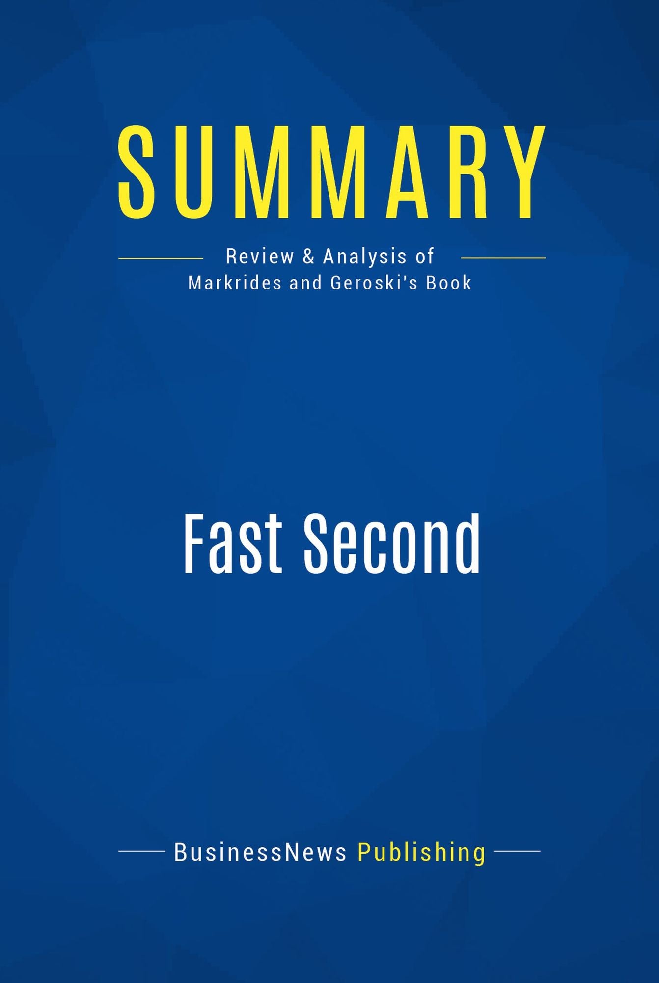 Summary: Fast Second: Review and Analysis of Markrides and Geroski's Book