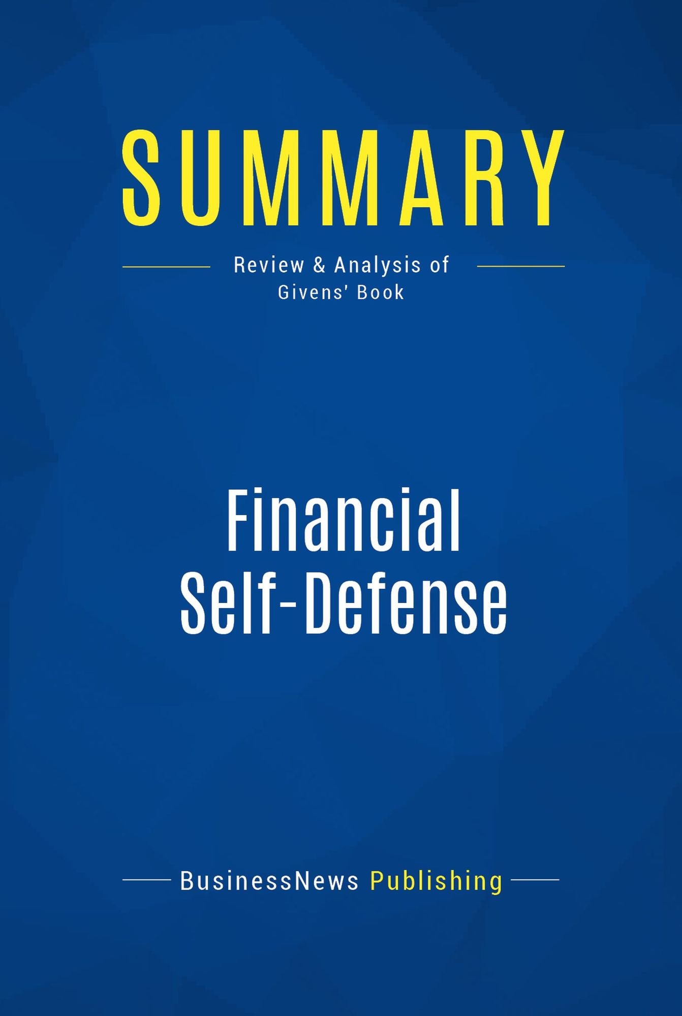 Summary: Financial Self-Defense: Review and Analysis of Givens' Book