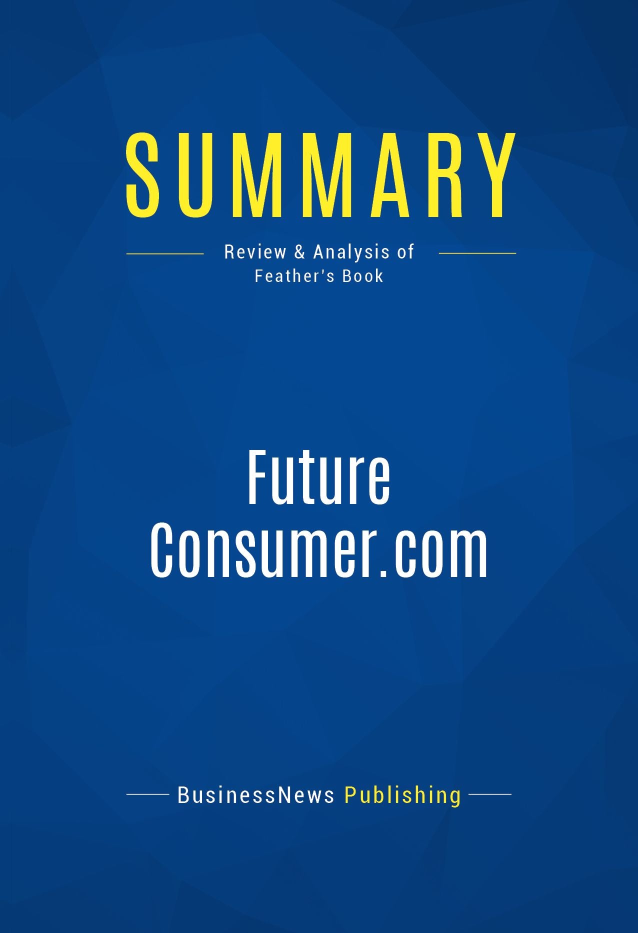 Summary: FutureConsumer.com: Review and Analysis of Feather's Book