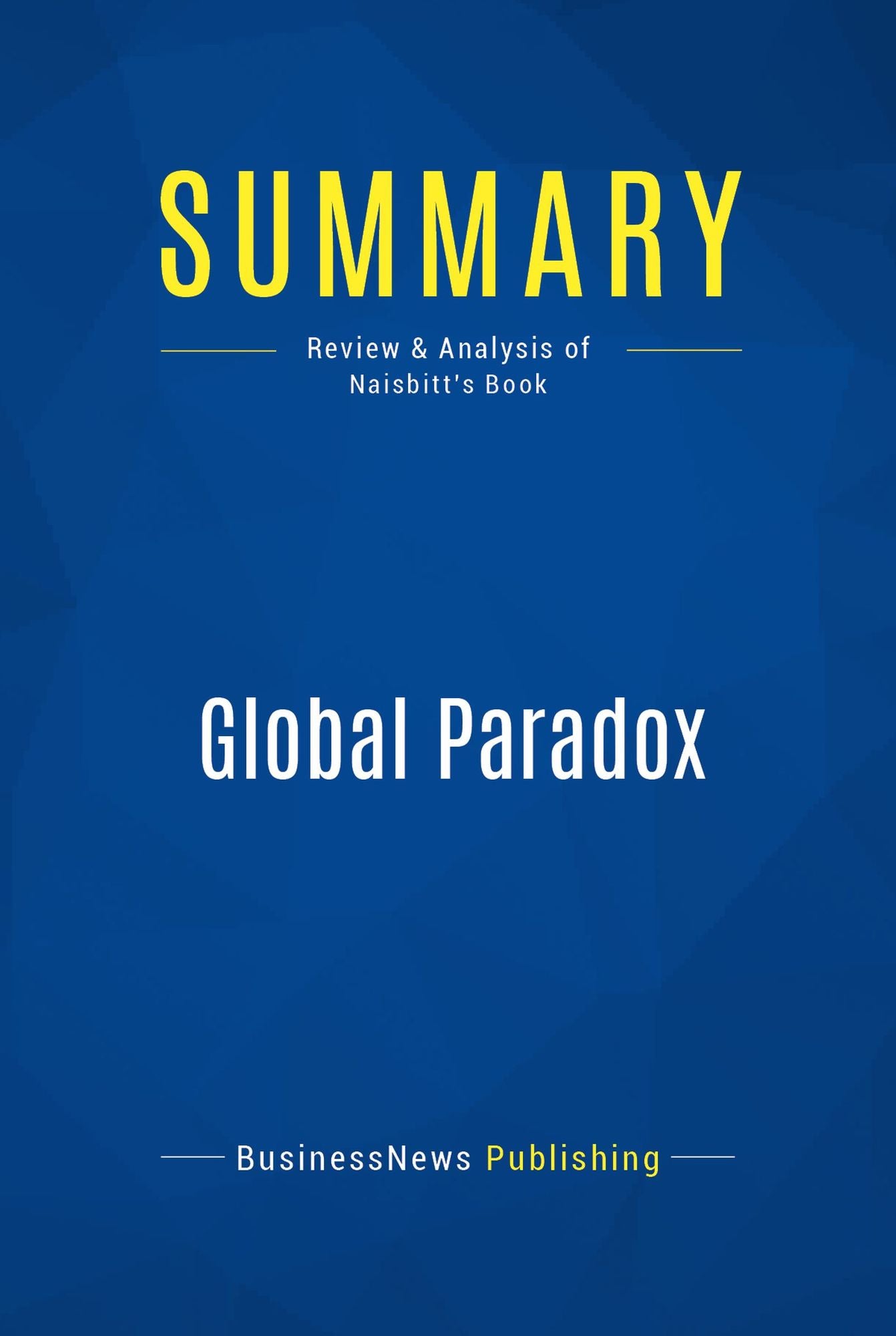Summary: Global Paradox: Review and Analysis of Naisbitt's Book