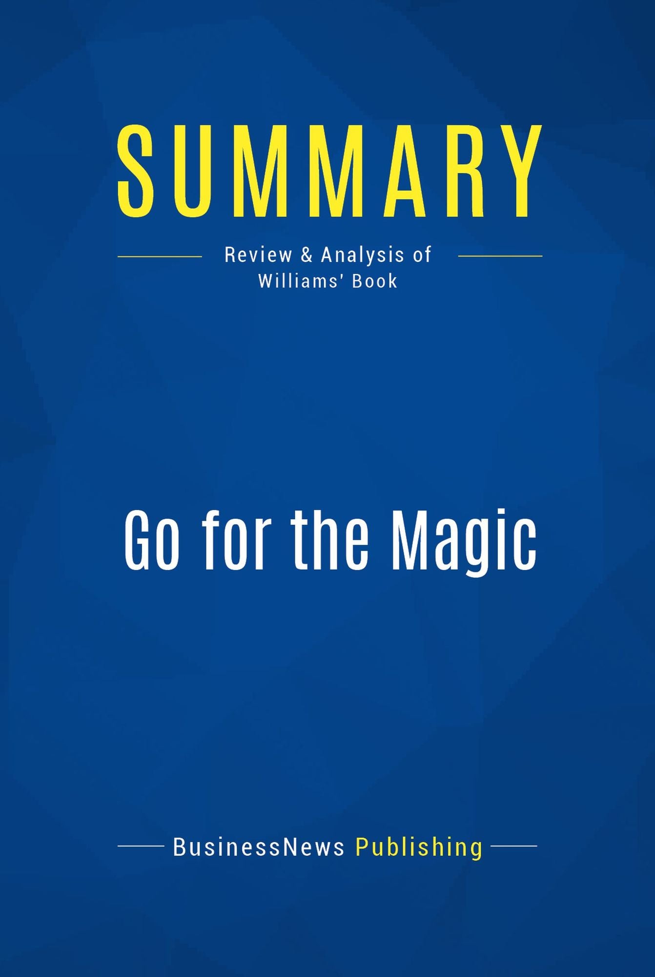 Summary: Go for the Magic: Review and Analysis of Williams' Book