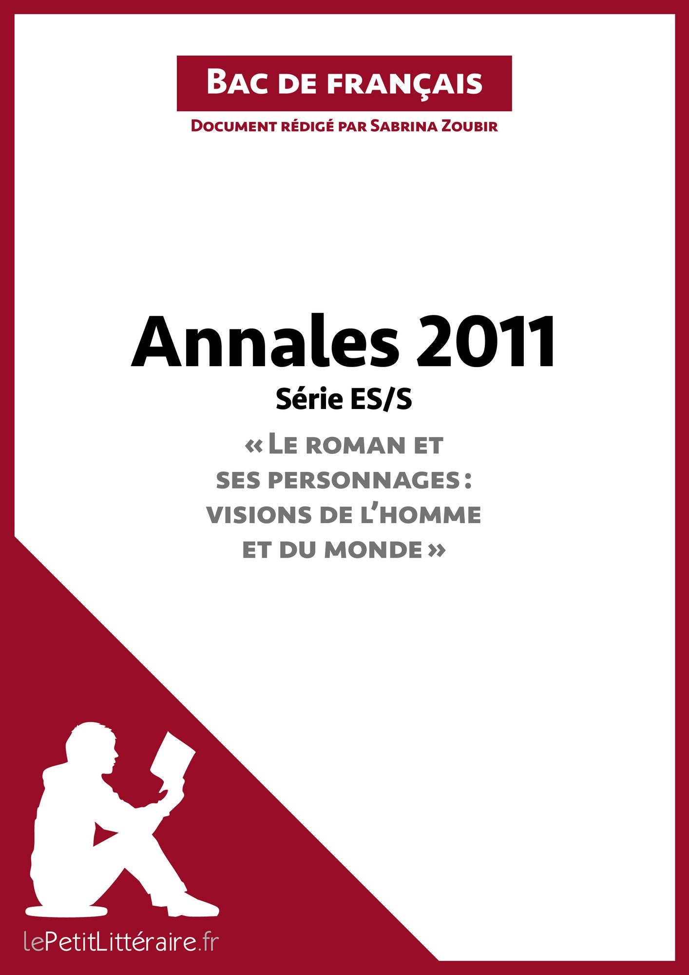 Bac de français 2011 - Annales Série ES/S (Corrigé): Réussir le bac de français
