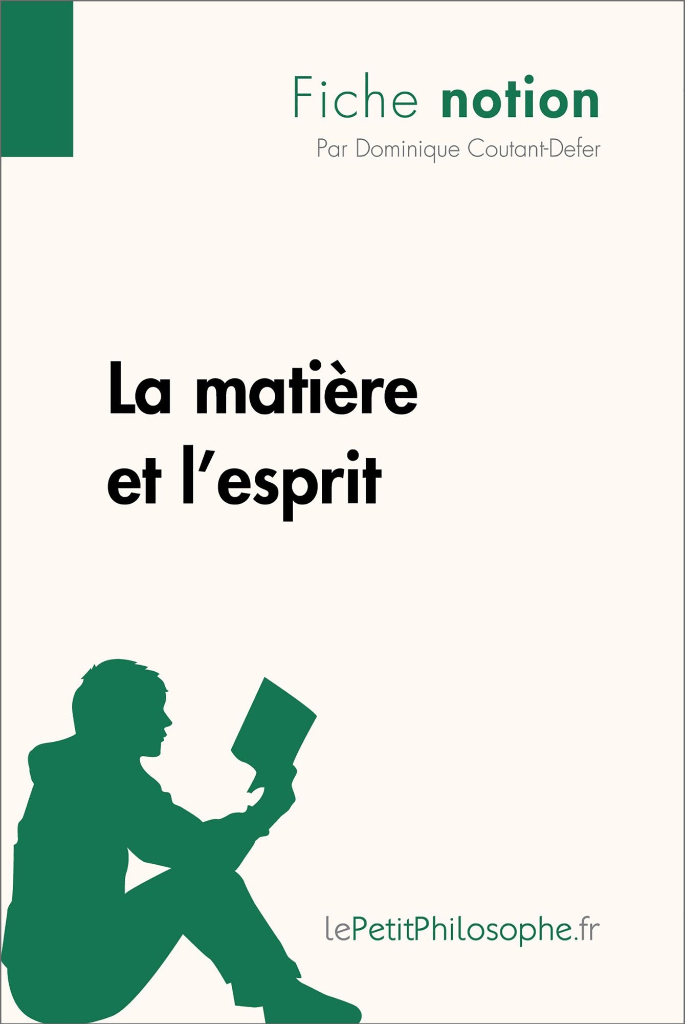 La matière et l'esprit (Fiche notion): LePetitPhilosophe.fr - Comprendre la philosophie