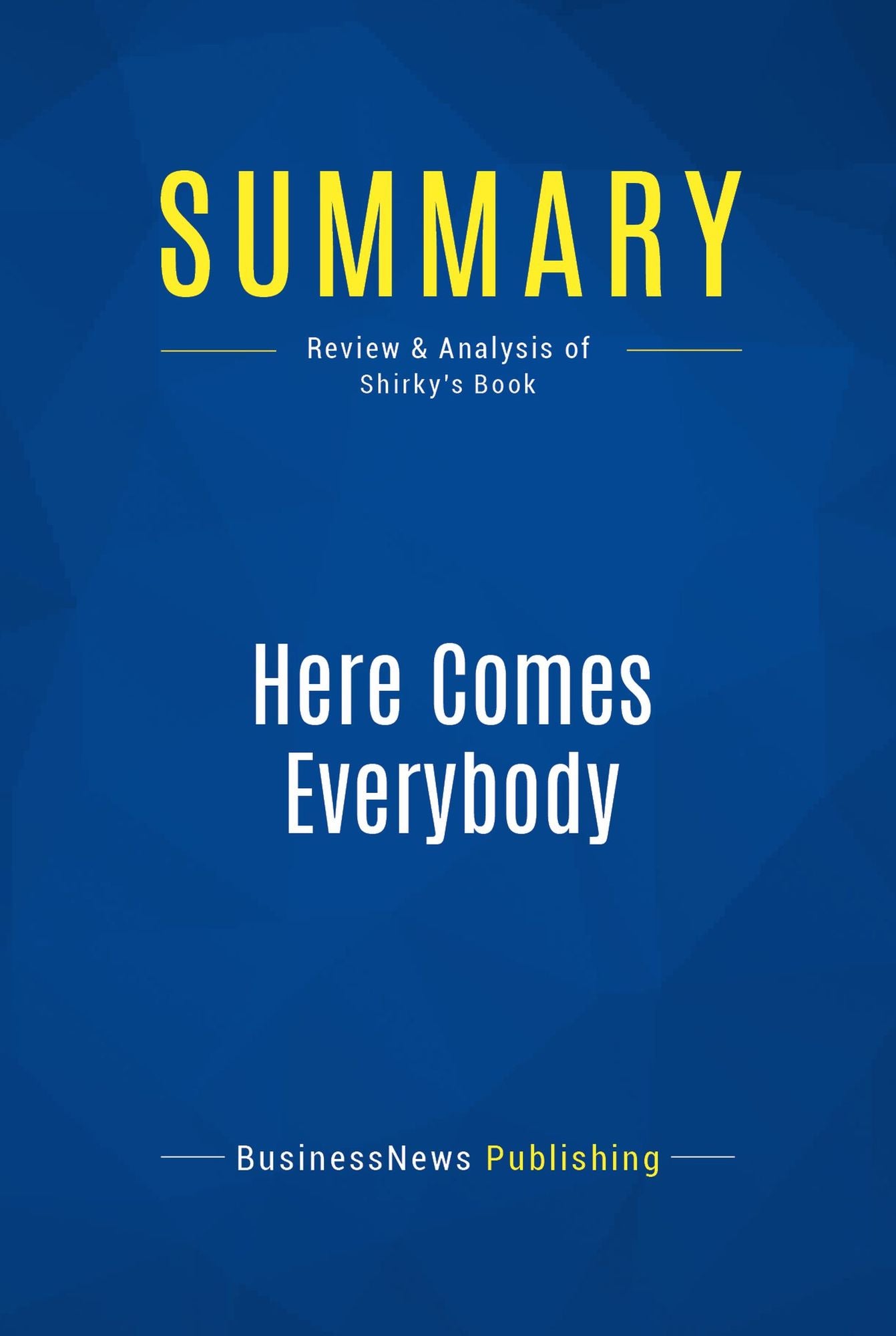 Summary: Here Comes Everybody: Review and Analysis of Shirky's Book