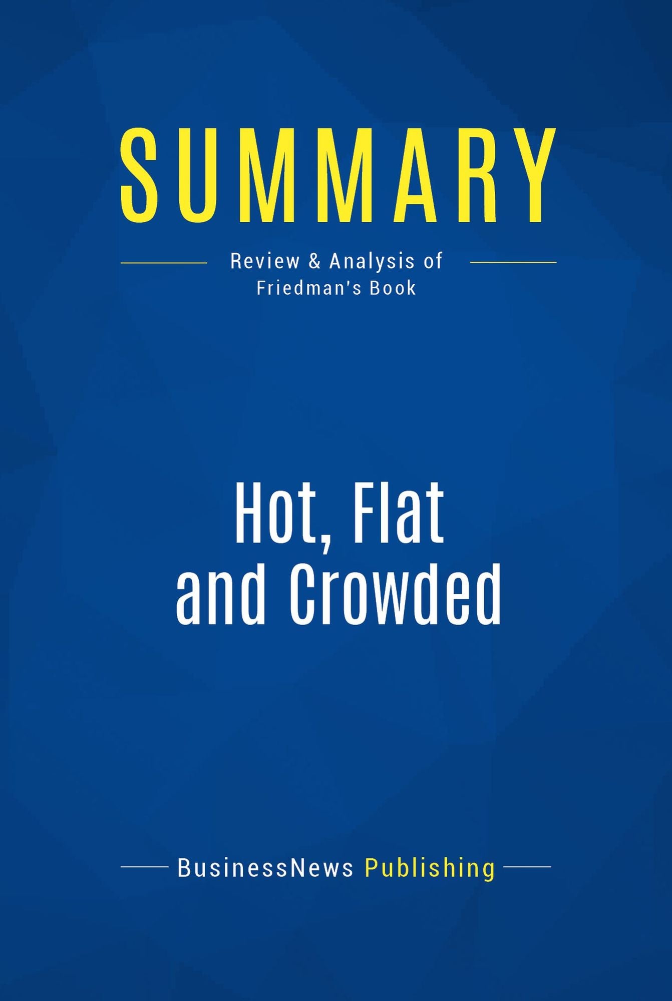 Summary: Hot, Flat and Crowded: Review and Analysis of Friedman's Book