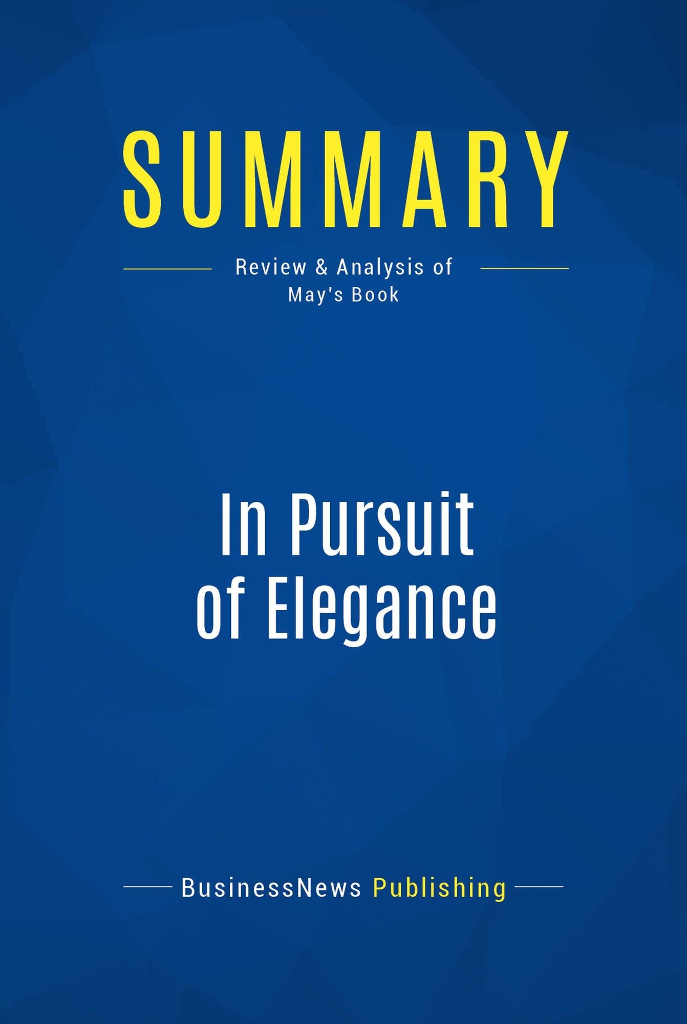 Summary: In Pursuit of Elegance: Review and Analysis of Way's Book