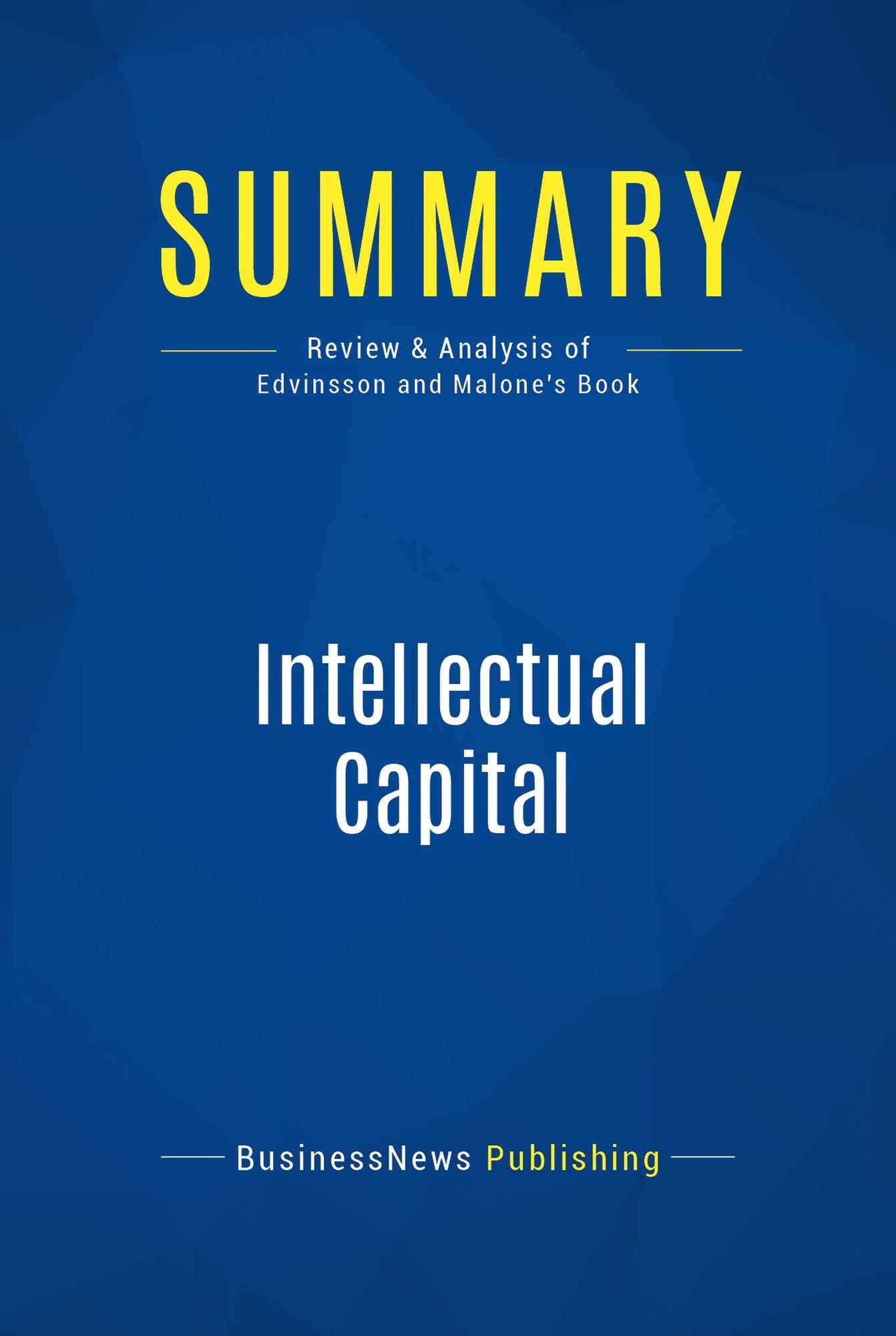 Summary: Intellectual Capital: Review and Analysis of Edvinsson and Malone's Book