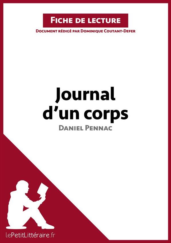 Journal d'un corps de Daniel Pennac (Fiche de lecture): Résumé complet et analyse détaillée de l'oeuvre