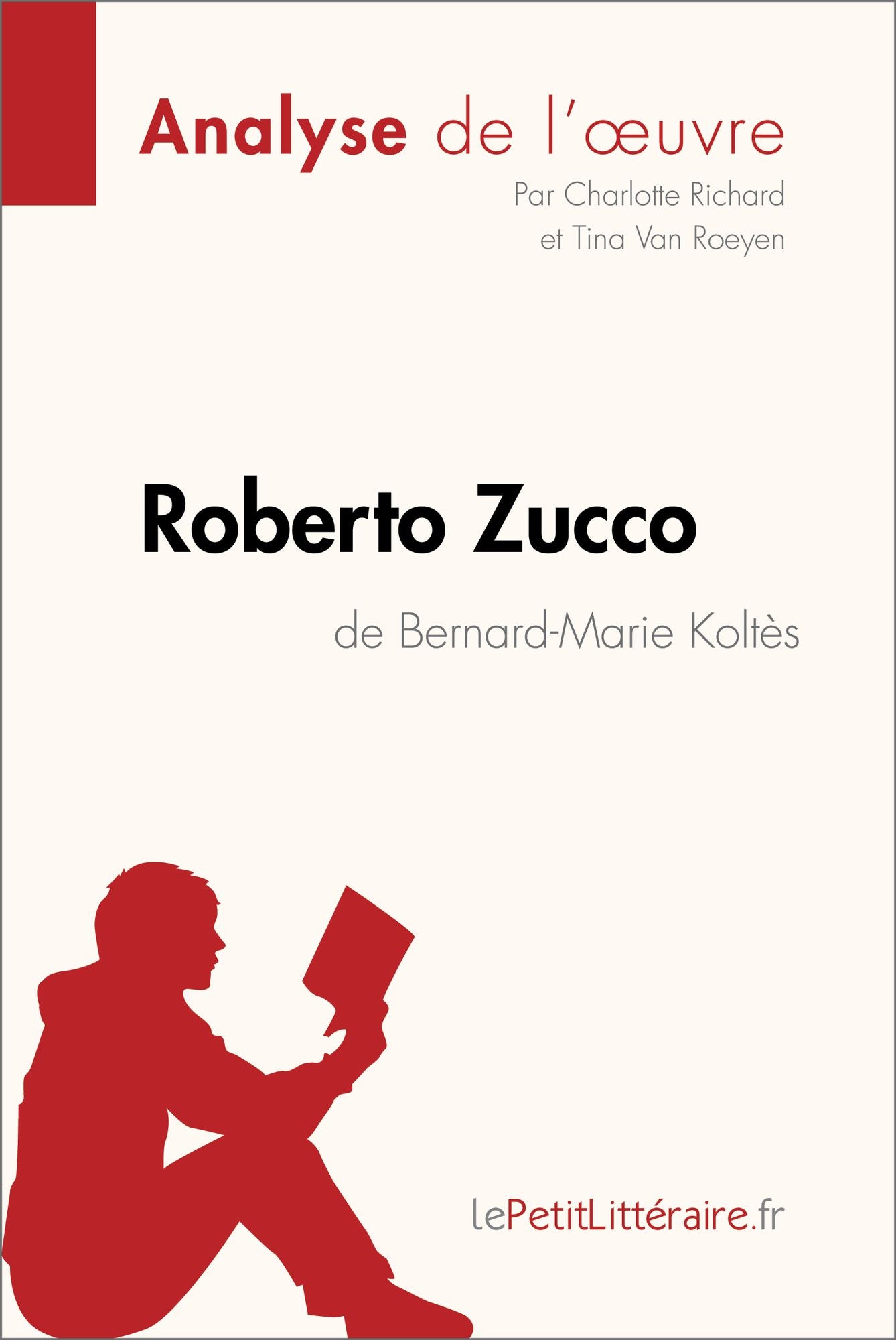 Roberto Zucco de Bernard-Marie Koltès (Analyse de l'oeuvre): Analyse complète et résumé détaillé de l'oeuvre