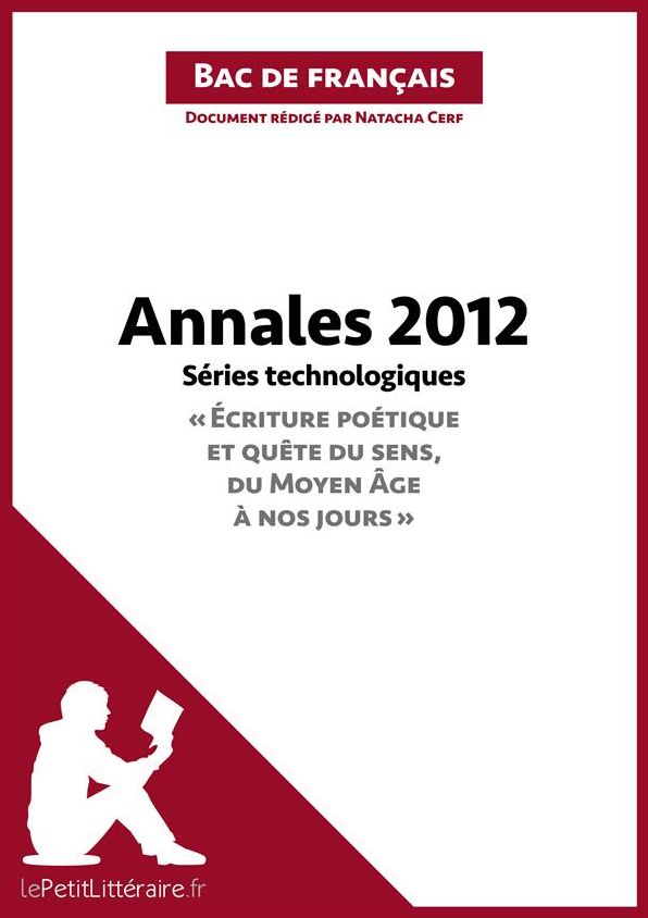Bac de français 2012 - Annales Séries technologiques (Corrigé): Réussir le bac de français