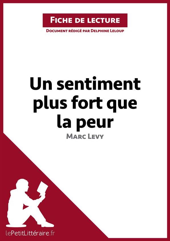 Un sentiment plus fort que la peur de Marc Levy (Fiche de lecture): Résumé complet et analyse détaillée de l'oeuvre