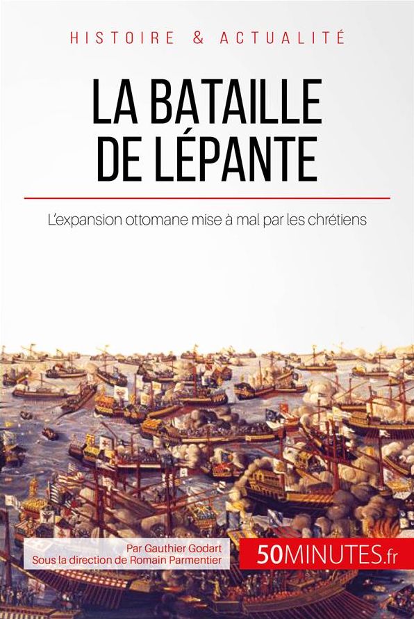 La bataille de Lépante: L'expansion ottomane mise à mal par les chrétiens
