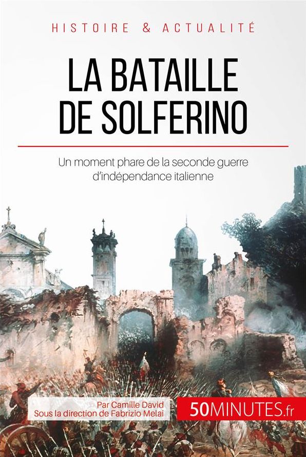 La bataille de Solferino: Un moment phare de la seconde guerre d'indépendance italienne