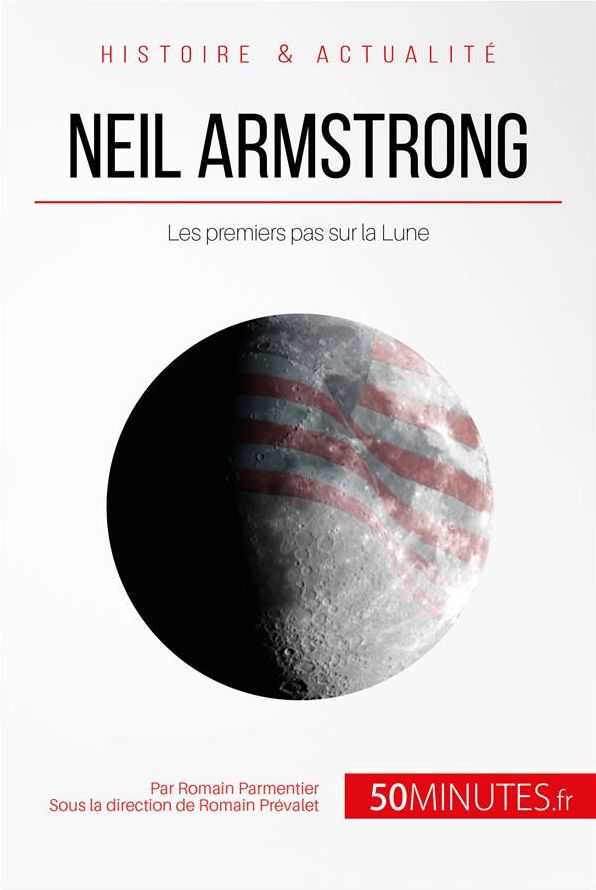 Neil Armstrong: Les premiers pas sur la Lune