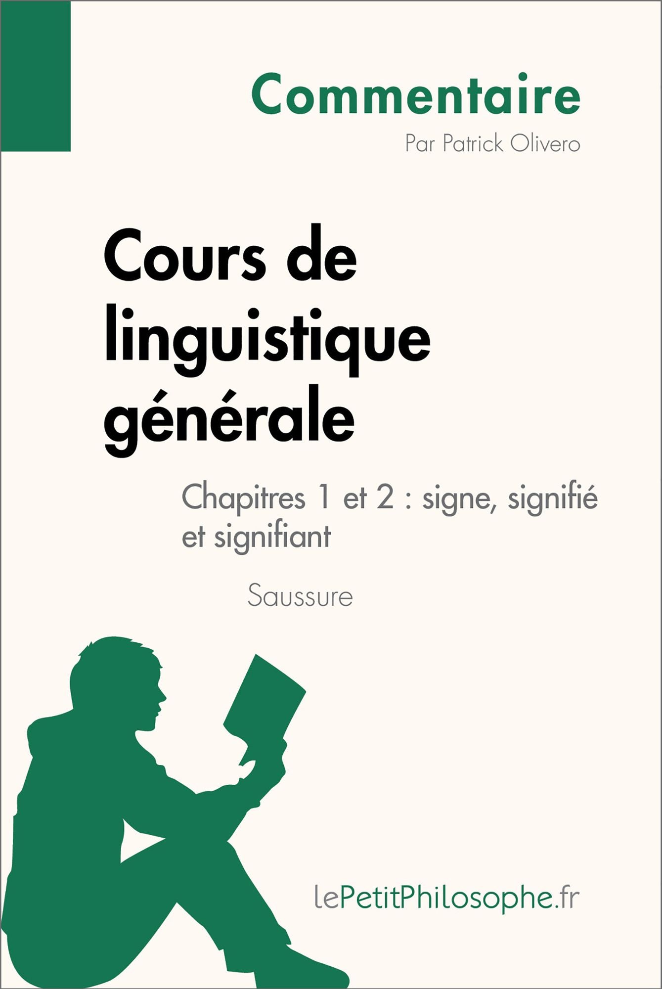 Cours de linguistique générale de Saussure - Chapitres 1 et 2 : signe, signifié et signifiant (Commentaire): Comprendre la philosophie avec lePetitPhilosophe.fr