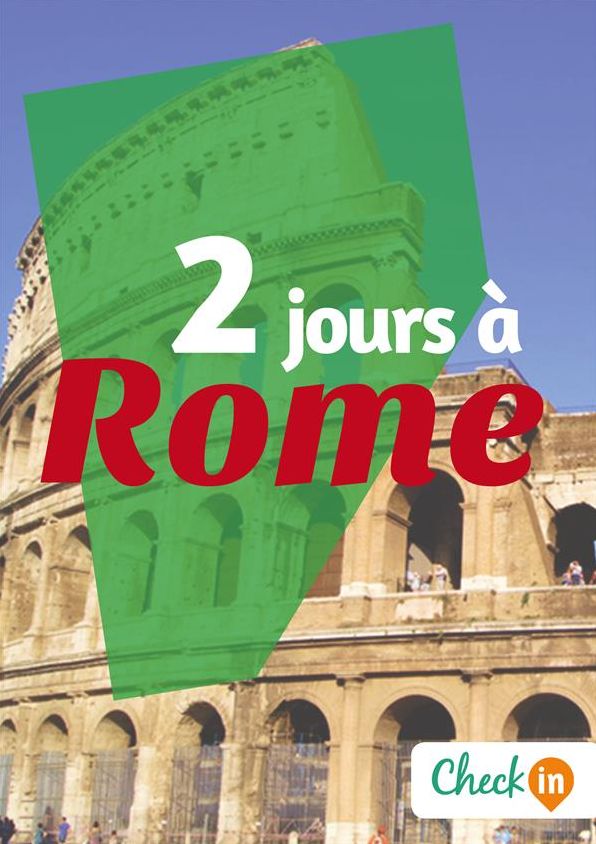 2 jours à Rome: Des cartes, des bons plans et les itinéraires indispensables