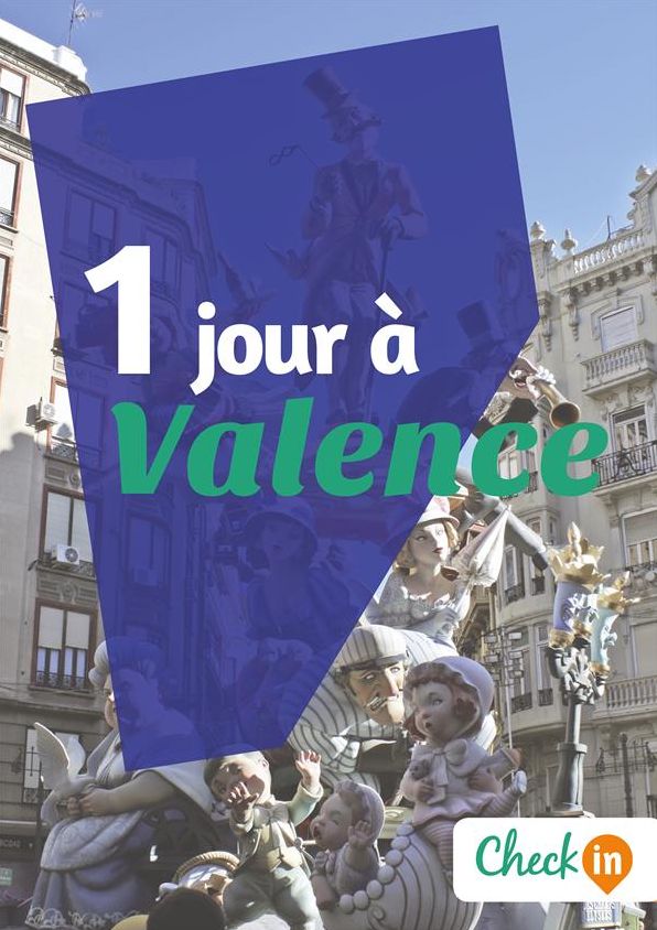 1 jour à Valence: Un guide touristique avec des cartes, des bons plans et les itinéraires indispensables