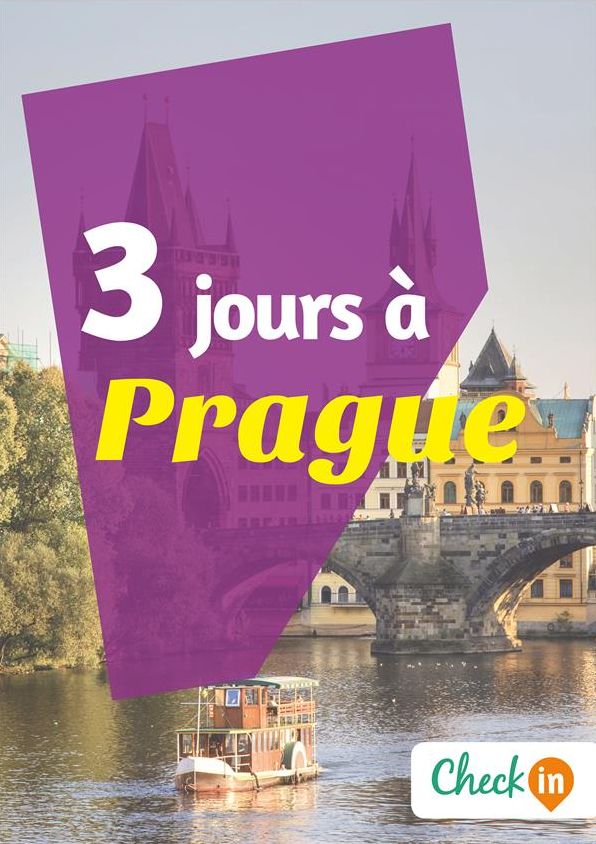 3 jours à Prague: Un guide touristique avec des cartes, des bons plans et les itinéraires indispensables