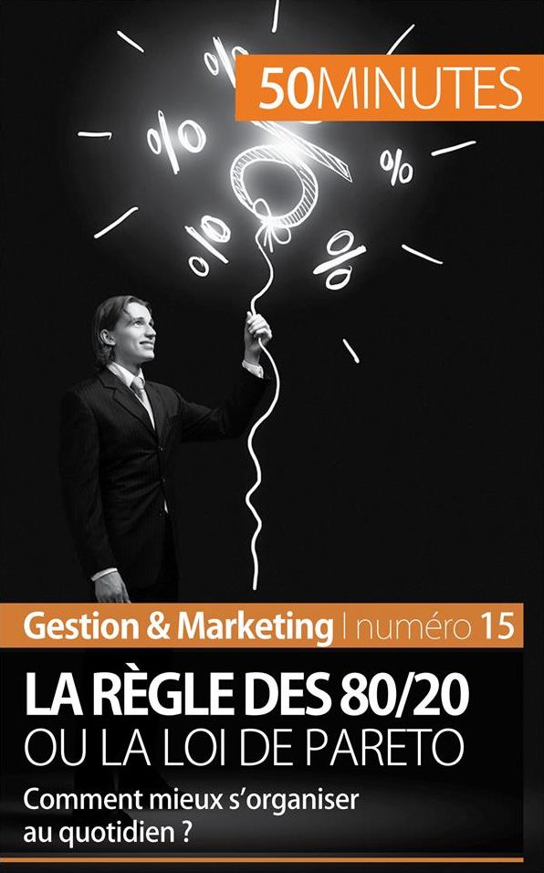 La règle des 80/20 ou la loi de Pareto: Comment mieux s'organiser au quotidien ?