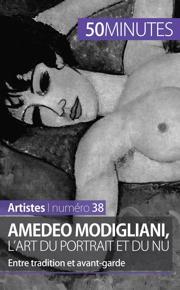 Amedeo Modigliani, l'art du portrait et du nu: Entre tradition et avant-garde