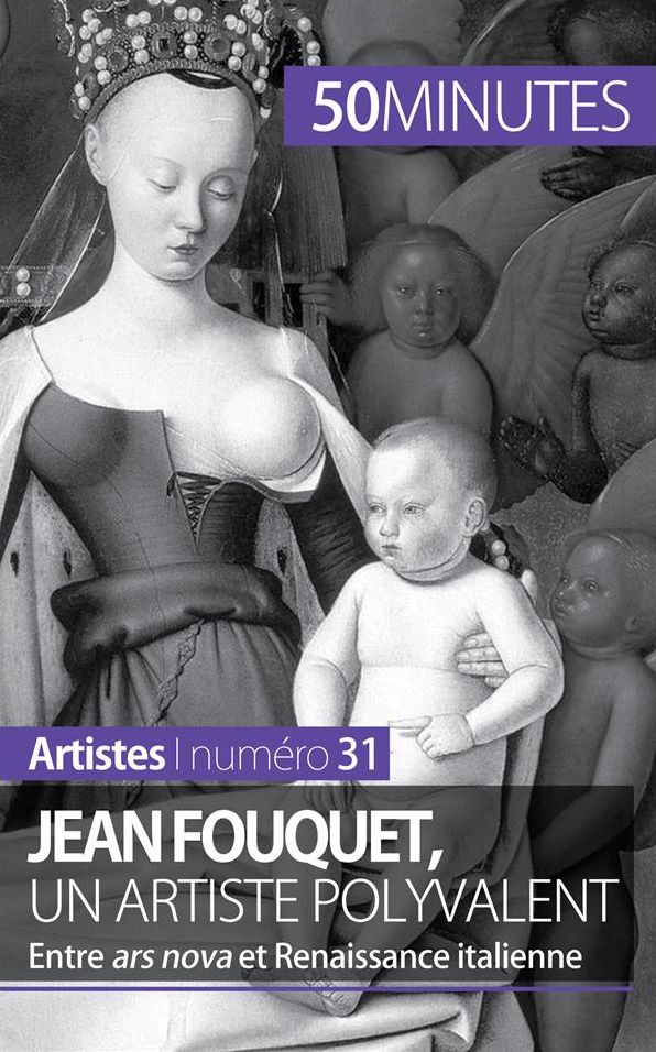 Jean Fouquet, un artiste polyvalent: Entre ars nova et Renaissance italienne