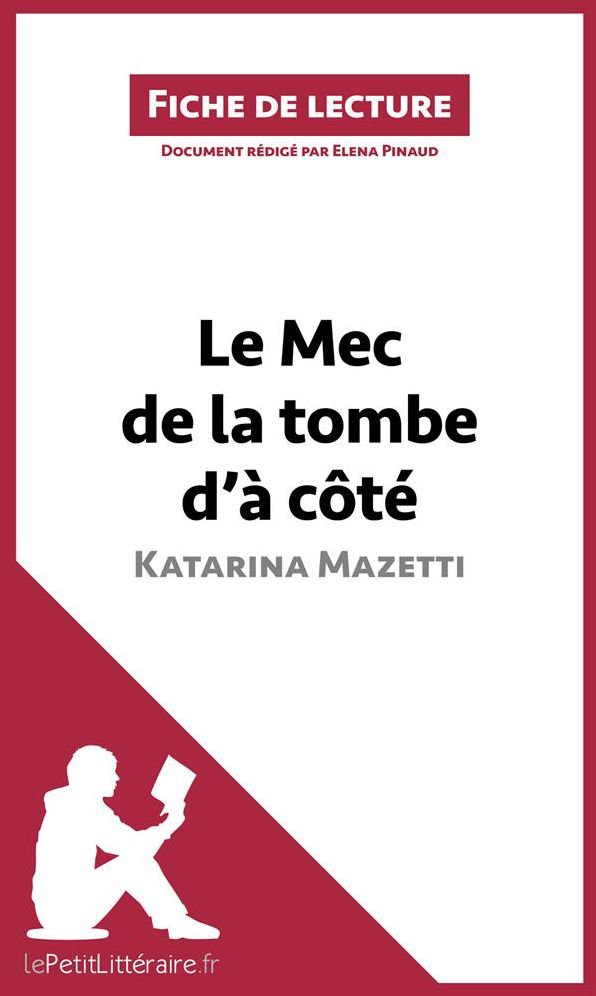 Le Mec de la tombe d'à côté de Katarina Mazetti (Fiche de lecture): Résumé complet et analyse détaillée de l'oeuvre