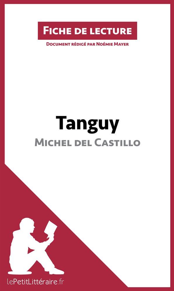 Tanguy de Michel del Castillo (Fiche de lecture): Résumé complet et analyse détaillée de l'oeuvre