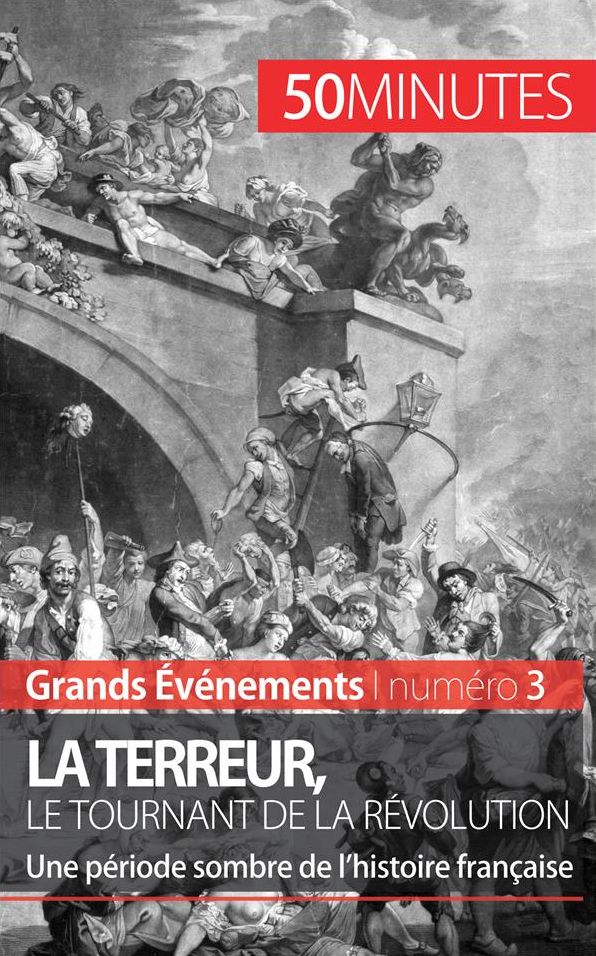 La Terreur, le tournant de la Révolution: Une période sombre de l'histoire française