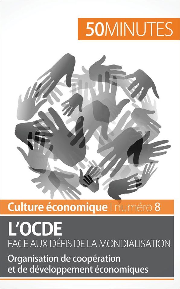 L'OCDE face aux défis de la mondialisation: Organisation de coopération et de développement économiques