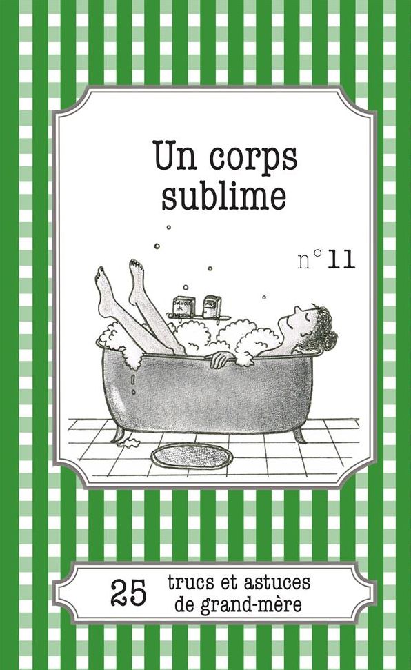 Un corps sublime: 25 trucs et astuces de grand-mère