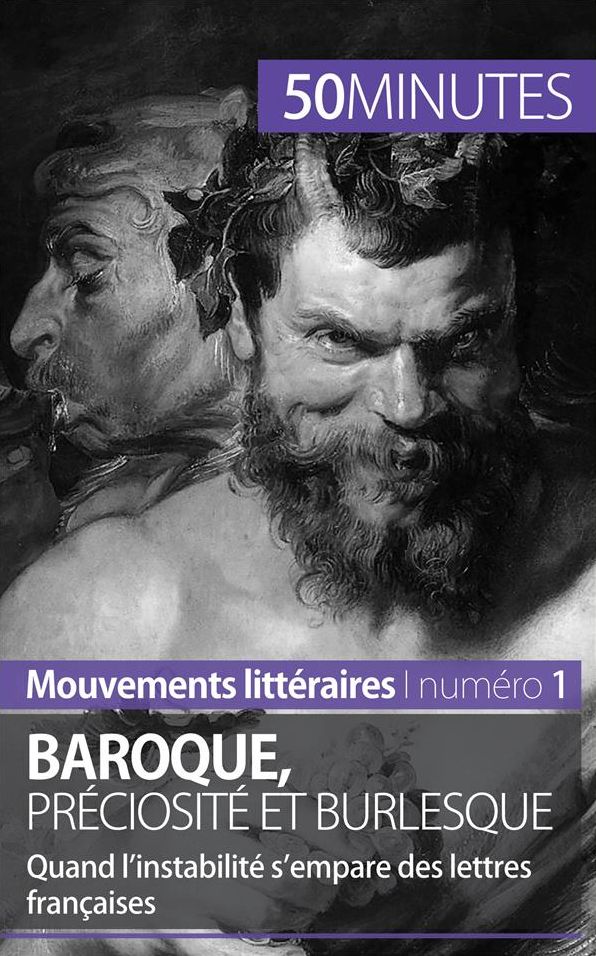 Baroque, préciosité et burlesque: Quand l'instabilité s'empare des lettres françaises