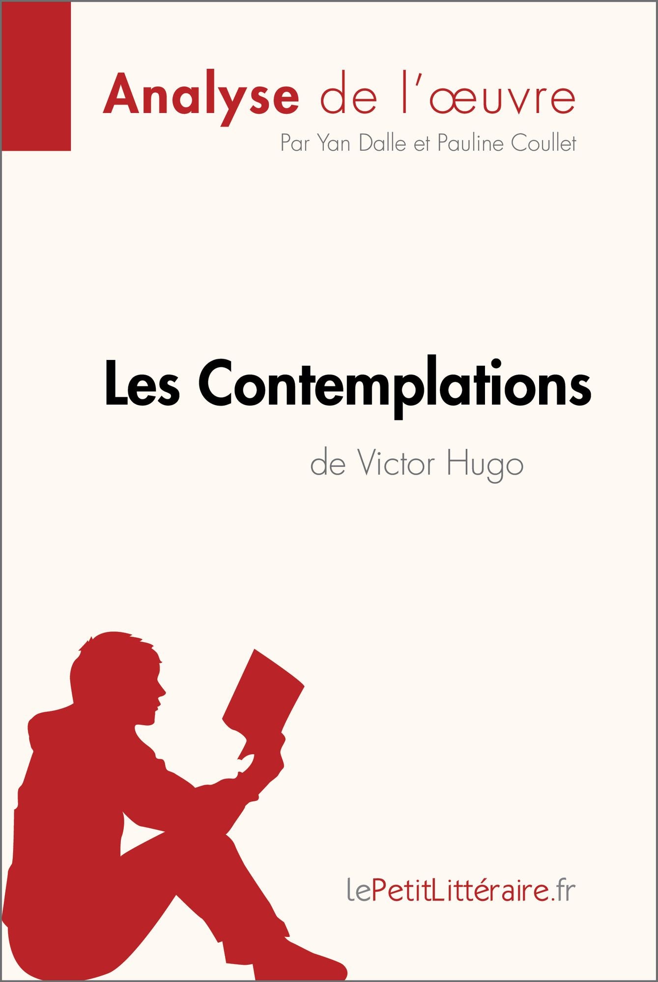 Les Contemplations de Victor Hugo (Analyse de l'oeuvre): Analyse complète et résumé détaillé de l'oeuvre